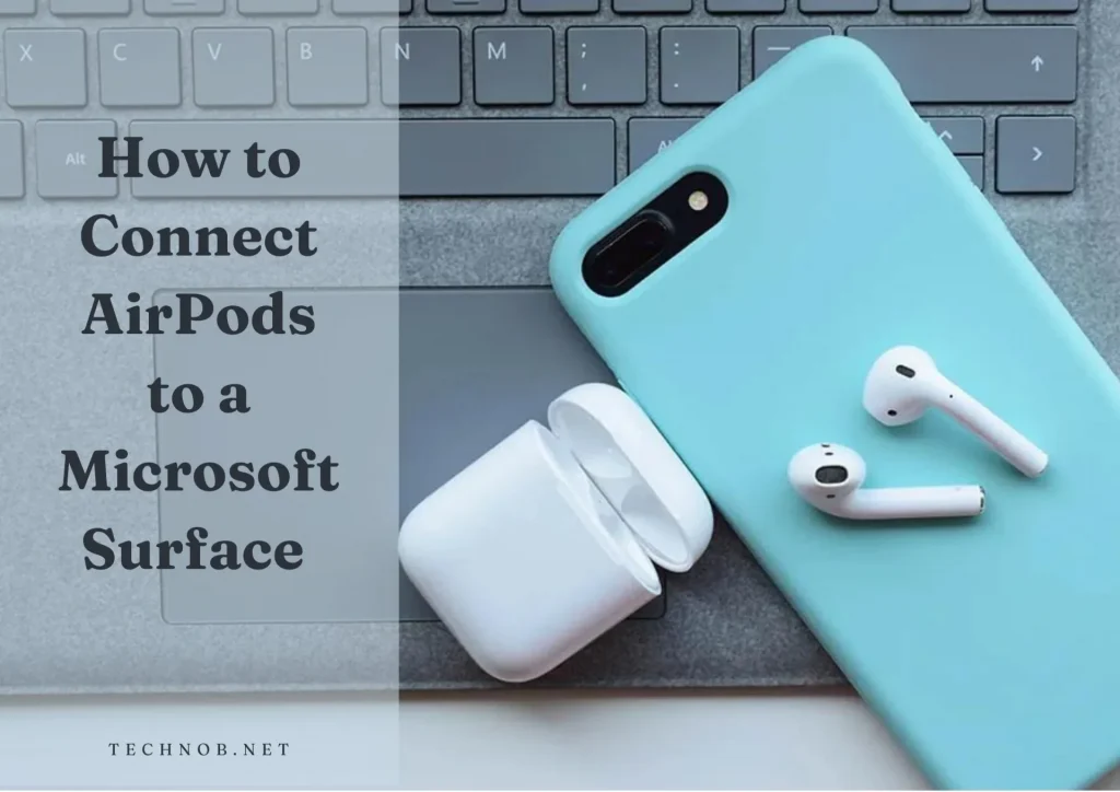 How to Connect AirPods to a Microsoft Surface