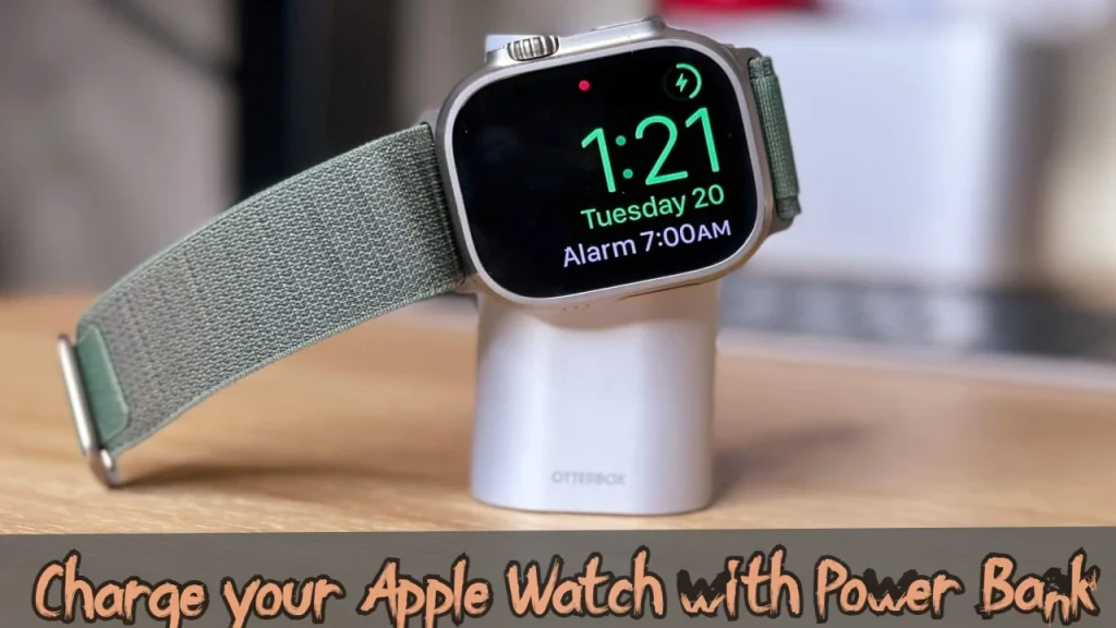 charge Apple Watch with Power Bank