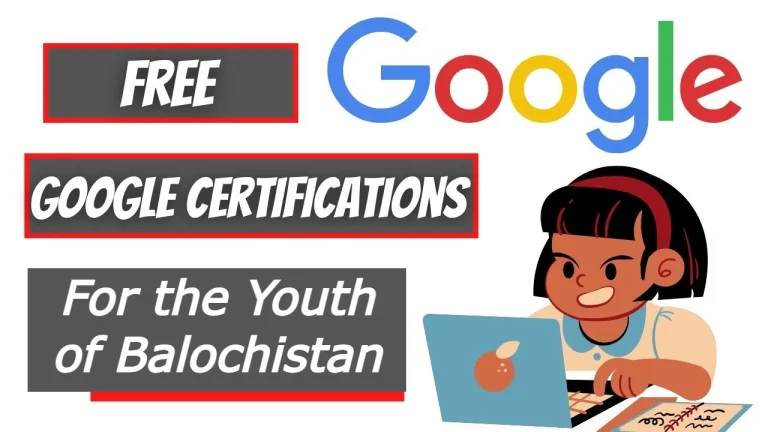 Google Gives 1000+ Free Certifications Worth $ 5 Billion to Balochistan Youth