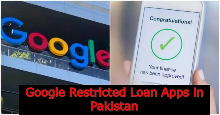 Google Screwed up & Restricted  lending apps in Pakistan