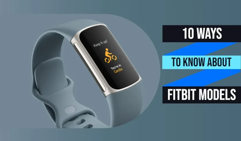10 Ways to Know What Fitbit Model You Have